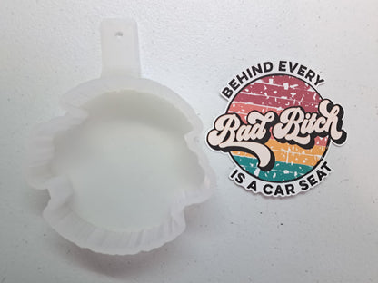 Bad Bitch Behind Every Bad Bitch Is A Car Seat Cardstock Silicone Mold, Aroma Bead Molds, Premium Cardstock Images