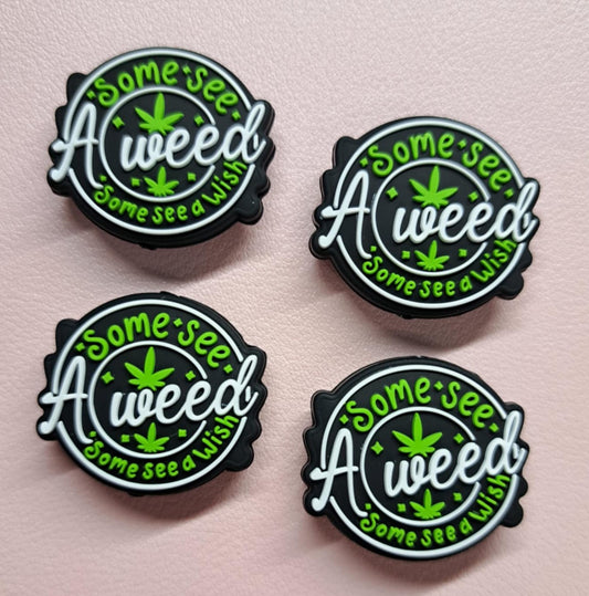 Some See A Weed Some See A Wish Silicone Focal Bead