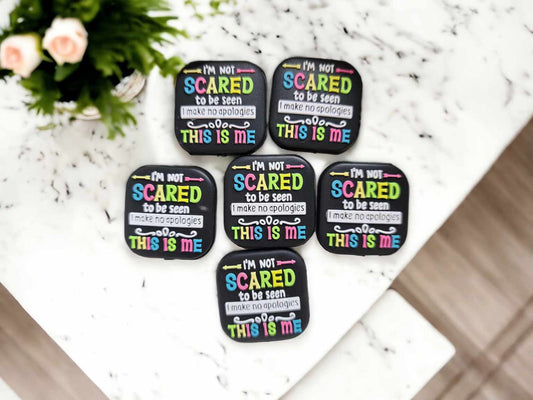 I'm Not Scared to be Seen, This is Me Silicone Focal Bead - 0454