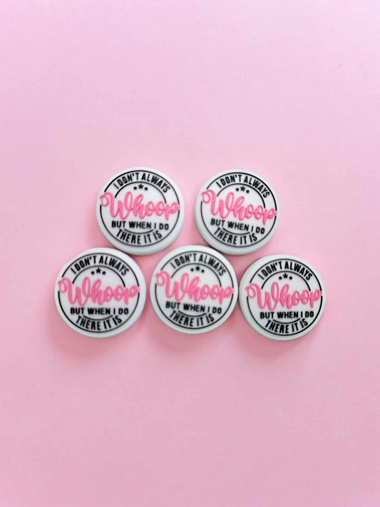 I dont always Whoop but When I do There it is White Round Silicone Focal Bead - 0907