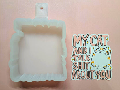 My Cat and I Talk Shit About You Cardstock Silicone Mold, Aroma Bead Molds, Premium Cardstock Images
