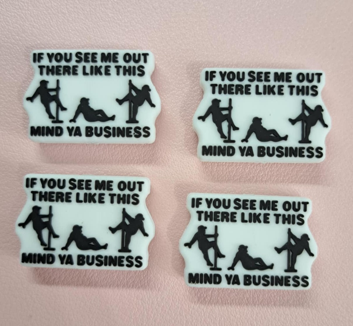 If You See Me Out There Like This... Mind Your Business Silicone Focal Bead