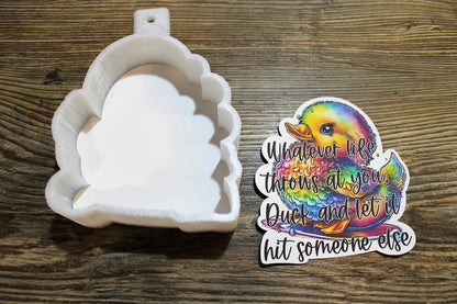 Duck Colorful: Whatever life throws, duck and let it hit someone else Cardstock Silicone Mold,Car Freshener Mold, Premium Cardstock Images
