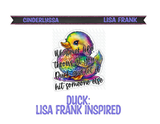 Duck: Lisa Frank Inspired -Whatever life throws, duck and let it hit someone else Silicone Mold,Car Freshener Mold, Premium Cardstock Images